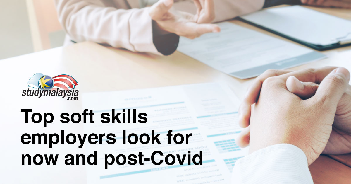 Top soft skills employers look for now and post-Covid - StudyMalaysia.com