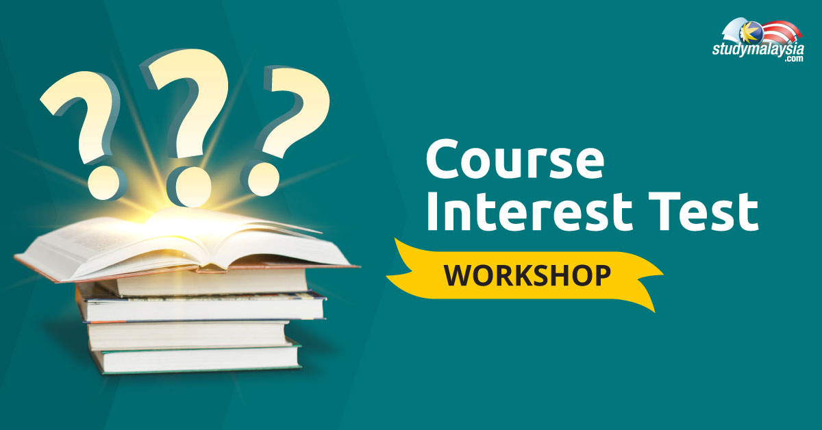 Course Interest Test Workshop - StudyMalaysia.com