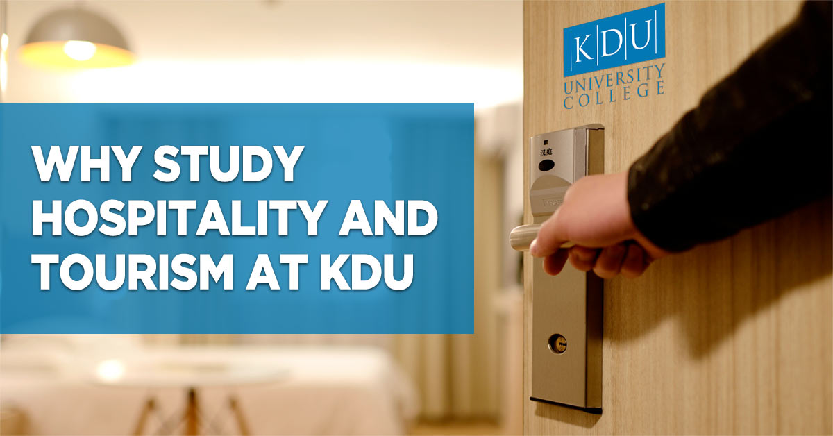 Why Study Hospitality and Tourism at KDU - StudyMalaysia.com